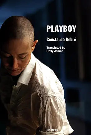 Playboy / by Constance Debré / translated by Holly James (NEW)