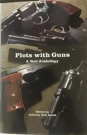 Plots With Guns / by Anthony Neil Smith