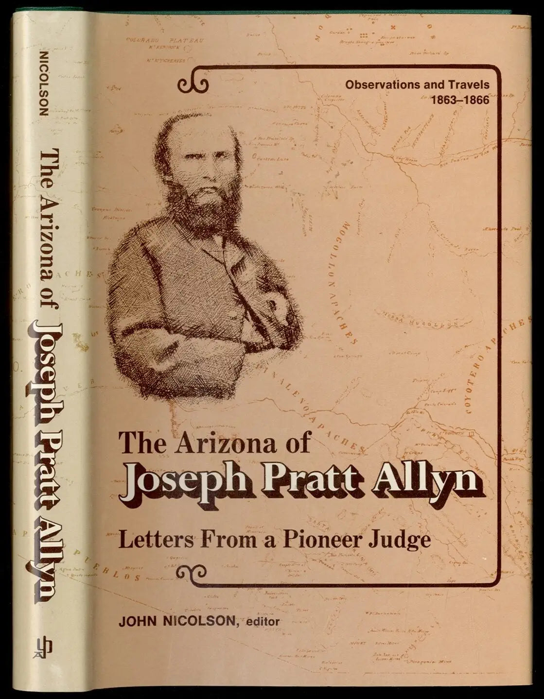The Arizona of Joseph Pratt Allyn: Letters from a Pioneer Judge / John Nicolson