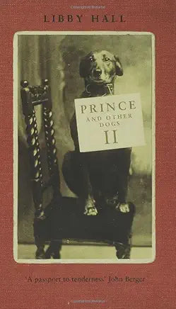 Prince and Other Dogs II / Libby Hall