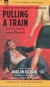 Pulling a Train: Lust In The Big-City Jungles Violent Stories of Naked Passions / by Harlan Ellison