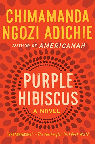 Purple Hibiscus: A Novel / Adichie, Chimamanda Ngozi