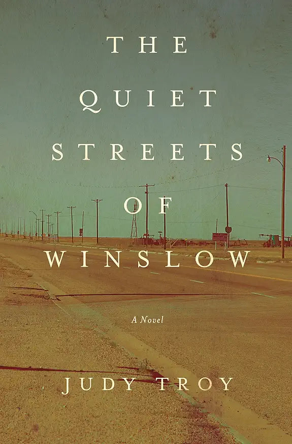 The Quiet Streets of Winslow: A Novel / by Judy Troy