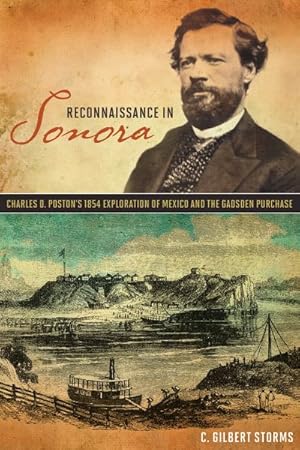 Reconnaissance in Sonora: Charles D. Poston's 1854 Exploration of Mexico and the Gadsden Purchase / Storms, C. Gilbert