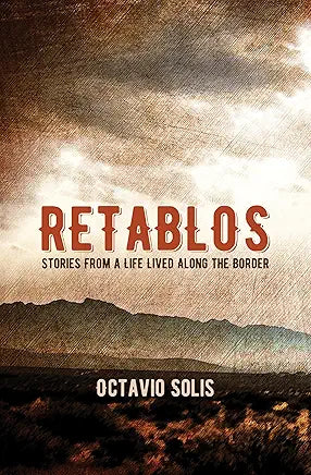Retablos: Stories From a Life Lived Along the Border / by Octavio Solis
