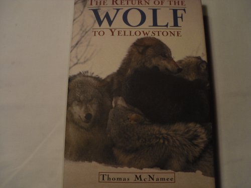 The Return of the Wolf to Yellowstone / Thomas McNamee