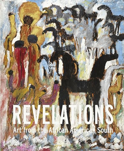 Revelations: Art from the African American South / Timothy Anglin Burgard (editor)