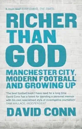 Richer Than God: Manchester City, Modern Football, and Growing Up / by David Conn
