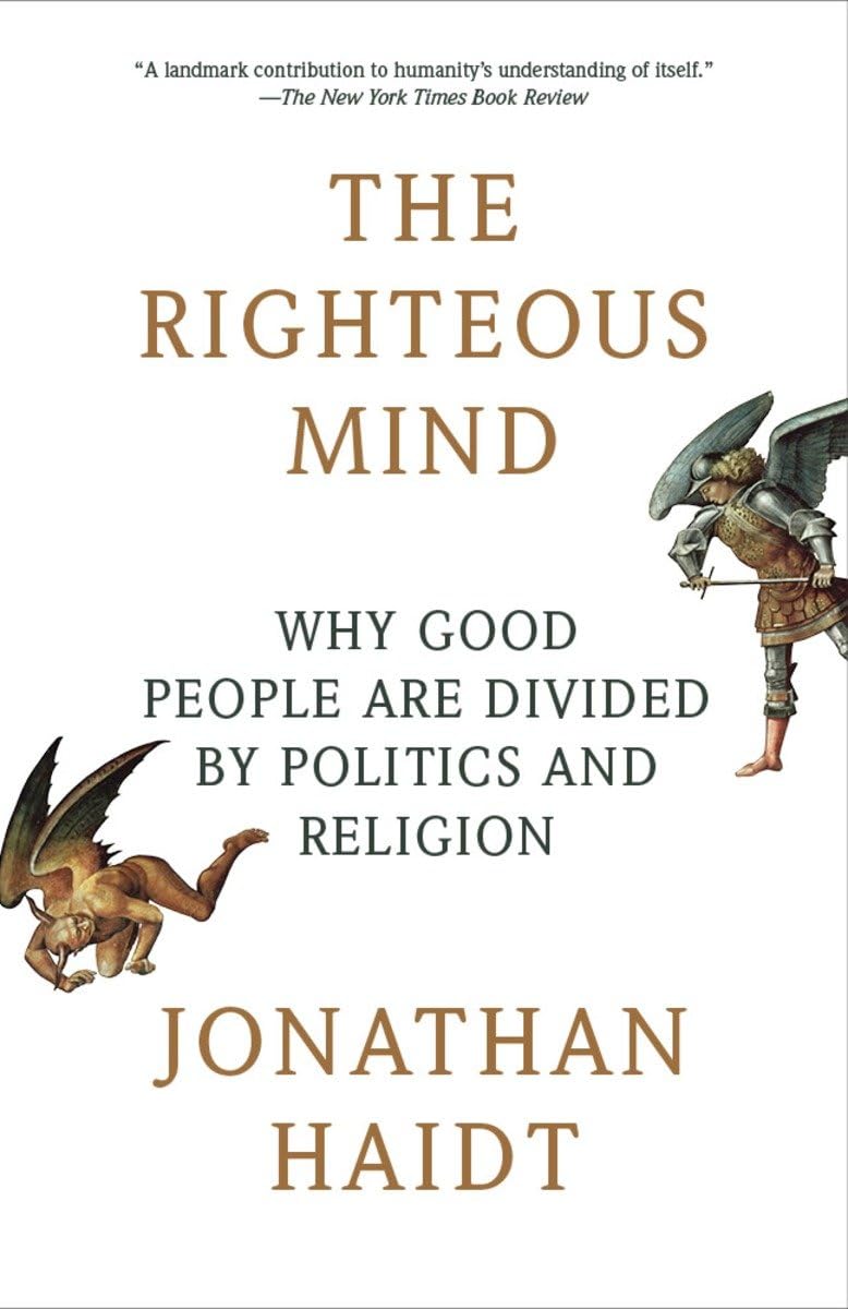 The Righteous Mind: Why Good People are Divided by Politics and Religion
