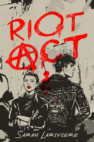 Riot Act / Sarah Lariviere