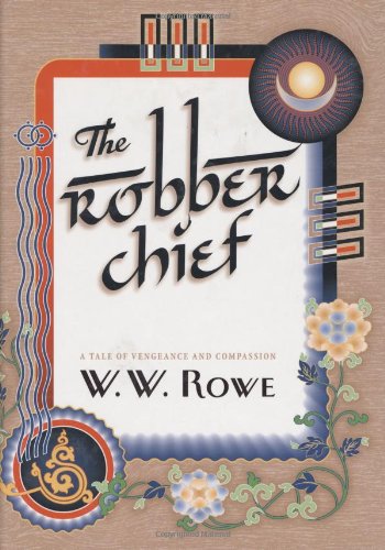 The Robber Chief: A Tale of Vengeance and Compassion / W.W. Rowe