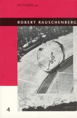 Robert Rauschenberg (October Files) by Branden W. Joseph