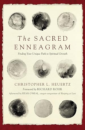 The Sacred Enneagram: Finding Your Unique Path to Spiritual Growth / Heuertz, Christopher L.