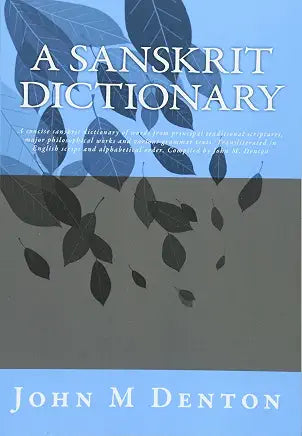 A Sanskrit Dictionary / John M. Denton