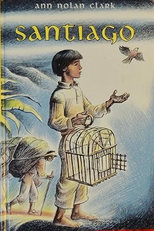 Santiago / by Ann Nolan Clark; drawings by Lynd Ward