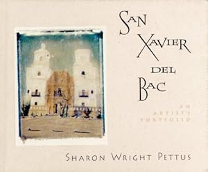 San Xavier Del Bac: An Artist's Portfolio / Sharon