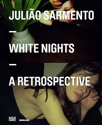 Julião Sarmento: White Nights : A Retrospective / Baldessari, John, et al.