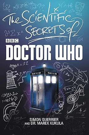 The Scientific Secrets of Doctor Who / by Simon Guerrier and Marek Kukula