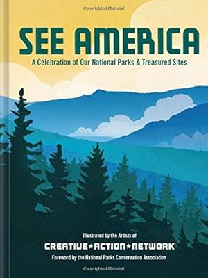 See America: A Celebration of Our National Parks & Treasured Sites / Creative Action Network