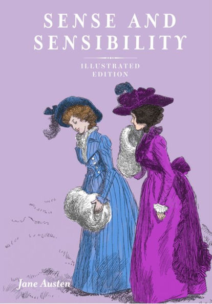 Sense and Sensibility: Illustrated Edition / by Jane Austen