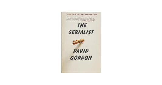 The Serialist: A Novel / by David Gordon