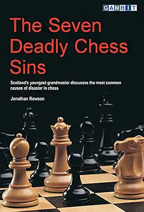 The Seven Deadly Chess Sins / Jonathan Rowson