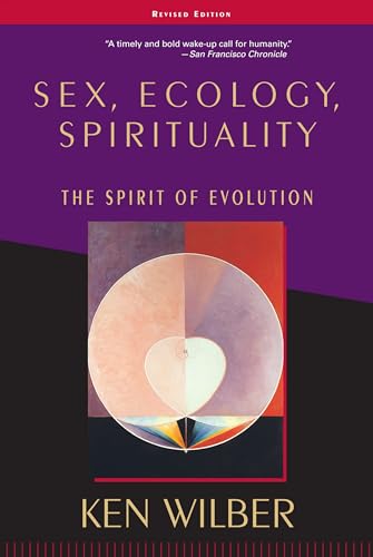 Sex, Ecology, Spirituality: The Spirit of Evolution / Wilber, Ken