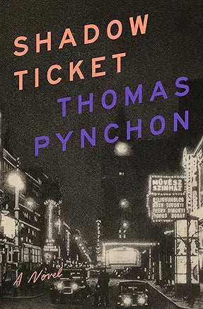 Shadow Ticket: A Novel / by Thomas Pynchon
