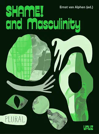 Shame! and Masculinity (Plural) / by Ernst Van Alphen , Tijs Goldschmidt, et al.