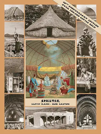 Shelter: 40th Anniversary Edition (The Shelter Library of Building Books) / by Lloyd Kahn and Bob Easton