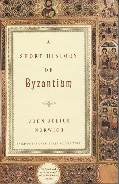 A Short History of Byzantium / John Julius Norwich