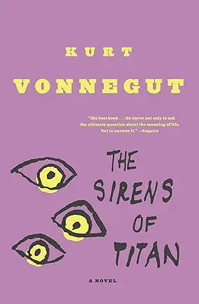 The Sirens of Titan: A Novel / by Kurt Vonnegut
