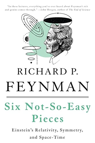Six Not-So-Easy Pieces: Einstein's Relativity, Symmetry, and Space-Time / Feynman, Richard P.