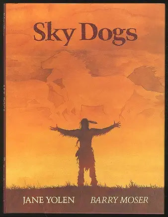 Sky Dogs / by Jane Yolen and Barry Moser