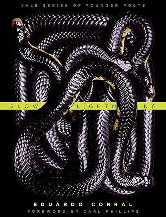 Slow LIghtning: Poems / Eduardo C. Corral (SIGNED); foreword by Carl Phillips