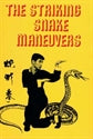 The Striking Snake Maneuvers / compiled and edited by H.C Chao