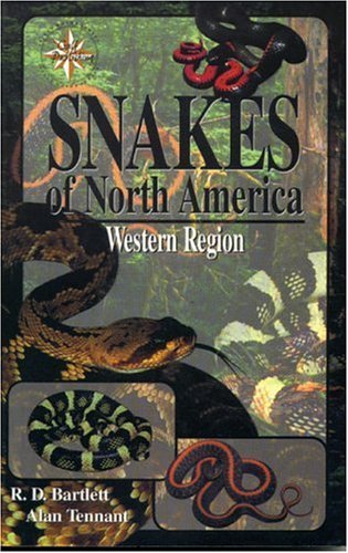 Snakes of North America: Western Region (Field Guide Series) / R.D. Bartlett; Alan Tennant