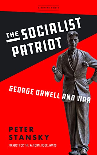 The Socialist Patriot: George Orwell and War / Peter Stansky