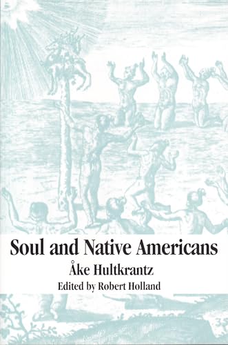 Soul and Native Americans / by Äke Hultkrantz; edited by Robert Holland