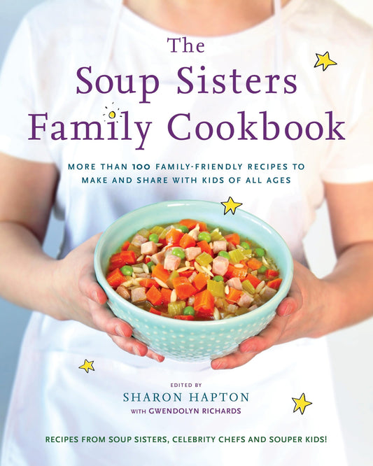 The Soup Sisters Family Cookbook