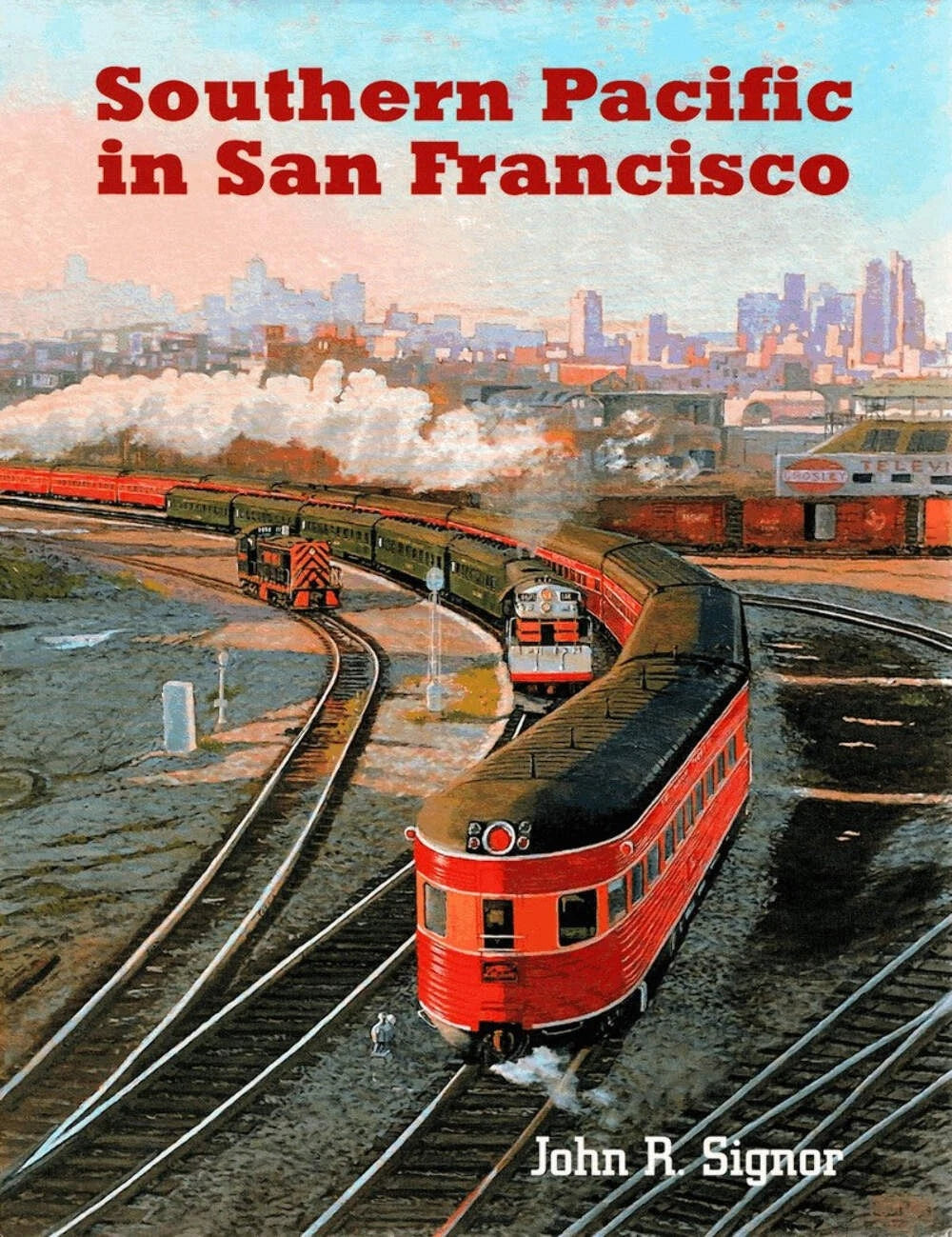Southern Pacific in San Francisco / John R. Signor