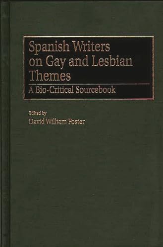 Spanish Writers on Gay and Lesbian Themes: A Bio-Critical Sourcebook