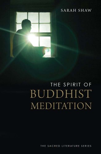The Spirit of Buddhist Meditation / Shaw, Sarah