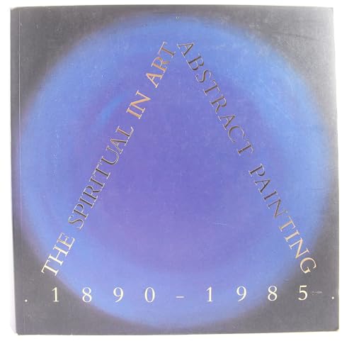 The Spiritual in Art: Abstract Painting 1890-1985 / Maurice Tuchman