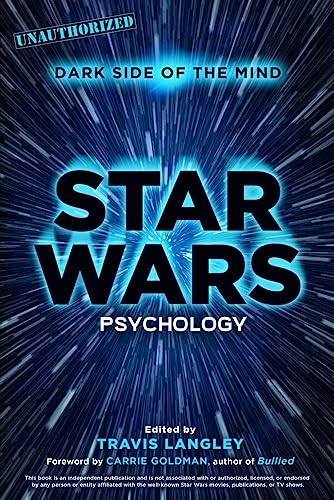 Star Wars Psychology: Dark Side of the Mind (Popular Culture Psychology) / Travis Langley