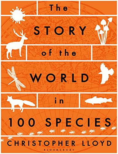 The Story of the World in 100 Species / Christopher Lloyd