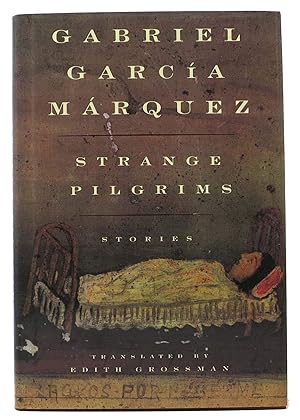Strange Pilgrims: Stories / by Gabriel García Márquez; translated by Edith Grossman