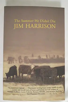 The Summer He Didn't Die / Jim Harrison