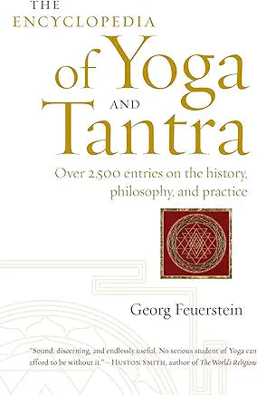 The Encyclopedia of Yoga and Tantra by Georg Feuerstein