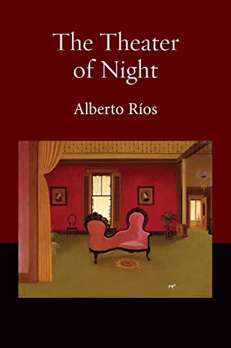 The Theater of Night / Alberto Rios